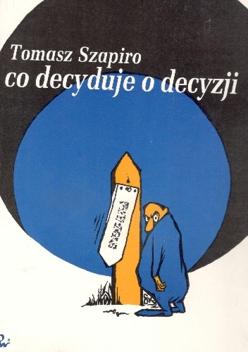 Okładka: Tomasz Szapiro - Co decyduje o decyzji