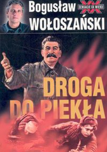 Okładka: Bogusław Wołoszański - Droga do piekła