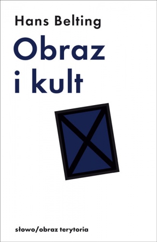 Okładka: Hans Belting - Obraz i kult
