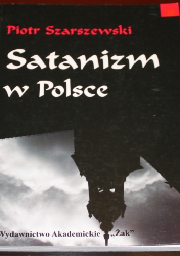 Okładka: Piotr Szarszewski - Satanizm w Polsce. Próba analizy zjawiska
