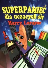Okładka: Harry Lorayne - Superpamięć dla uczących się