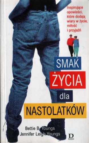 Okładka: Bettie B. Youngs - Smak życia dla nastolatków