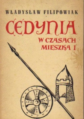Okładka: Władysław Filipowiak - Cedynia w czasach Mieszka I