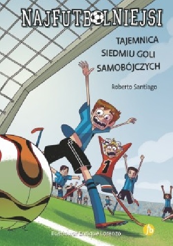 Okładka: Roberto Santiago - Najfutbolniejsi 2. Tajemnica siedmiu goli samobójczych