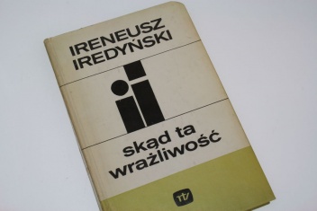 Okładka: Ireneusz Iredyński - Skąd ta wrażliwość