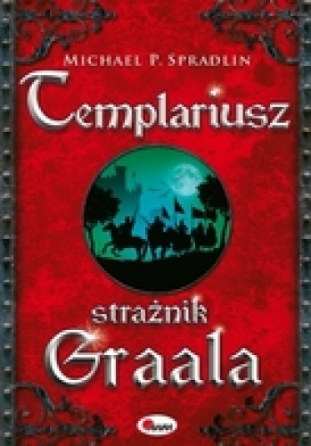 Okładka: Michael P. Spradlin - Templariusz. Strażnik Graala