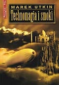 Okładka: Marek Utkin - Technomagia i smoki