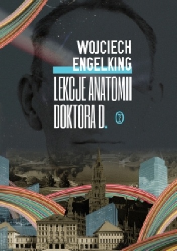 Okładka: Wojciech Engelking - Lekcje anatomii doktora D.