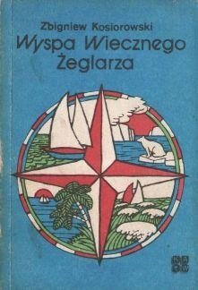 Okładka: Zbigniew Kosiorowski - Wyspa Wiecznego Żeglarza