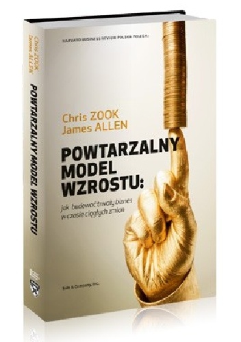 Okładka:  - Powtarzalny model wzrostu. Jak budować trwały biznes w czasie ciągłych zmian