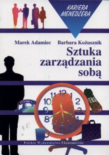 Okładka: Barbara Kożusznik - Sztuka zarządzania sobą