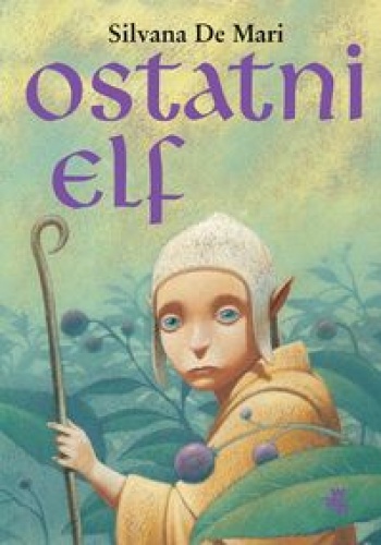 Okładka: Silvana De Mari - Ostatni elf