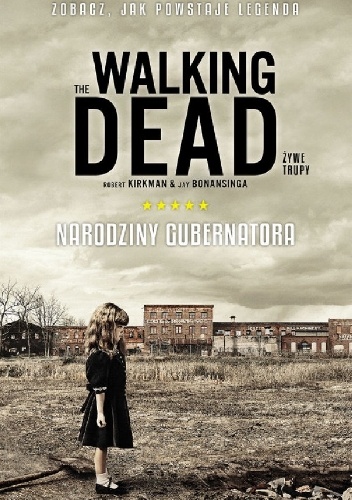 Okładka: Robert Kirkman - The Walking Dead: Narodziny Gubernatora
