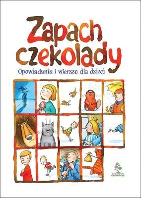 Okładka: Dorota Gellner - Zapach czekolady. Opowiadania i wiersze dla dzieci.