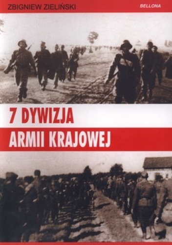 Okładka: Zbigniew Zieliński - 7 Dywizja Armii Krajowej