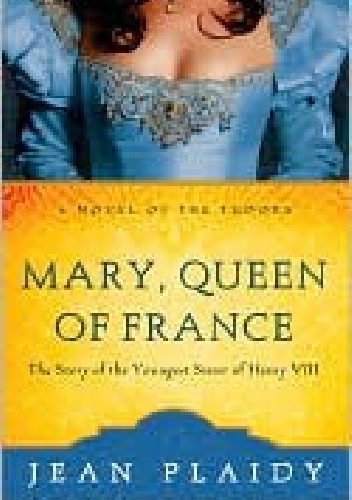 Okładka: Jean Plaidy - Mary, Queen of France
