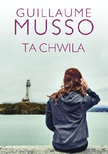 Okładka: Guillaume Musso - Ta chwila