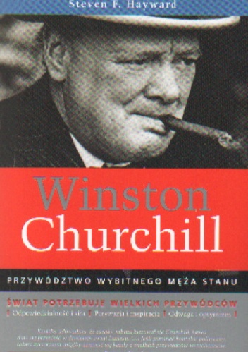 Steven F. Hayward - Winston Churchill. Przywództwo wybitnego męża stanu