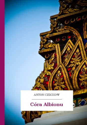 Okładka: Antoni Czechow - Córa Albionu