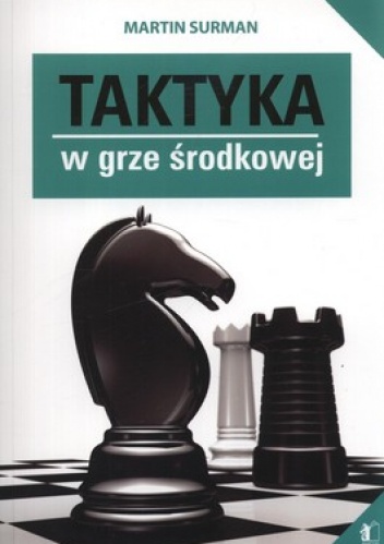 Okładka: Martin Surman - Taktyka w grze środkowej