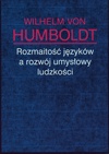 Okładka: Wilhelm von Humboldt - Rozmaitość języków a rozwój umysłowy ludzkości