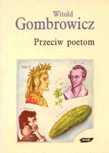 Okładka: Witold Gombrowicz - Przeciw poetom. Dialog o poezji z Czesławem Miłoszem