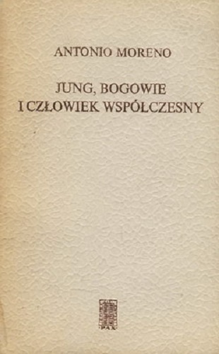 Okładka: Antonio Moreno - Jung, bogowie i człowiek współczesny