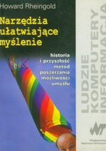 Okładka: Rheingold Howard - Narzędzia ułatwiające myślenie. Historia i przyszłość metod poszerzania możliwości umysłu