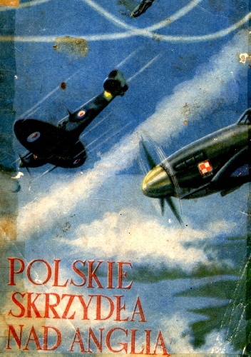 Okładka: Mieczysław Wyszkowski - Polskie skrzydła nad Anglią
