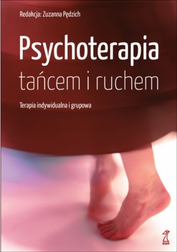 Okładka: Zuzanna Pędzich - Psychoterapia tańcem i ruchem. Terapia indywidualna i grupowa