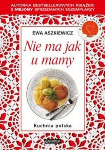 Okładka: Ewa Aszkiewicz - Nie ma jak u mamy. Kuchnia polska
