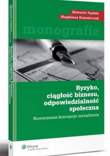 Okładka: Sławomir Zapłata - Ryzyko, ciągłość biznesu, odpowiedzialność społeczna