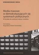 Okładka: Bogusława Dobek-Ostrowska - Media masowe w demokratyzujących się systemach politycznych. W drodze do wolności słowa i mediów