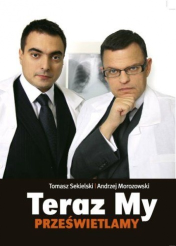 Okładka: Tomasz Sekielski - Teraz My Prześwietlamy