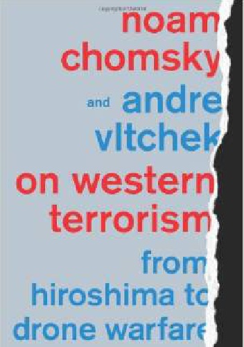 Okładka: Noam Chomsky - On Western Terrorism. From Hiroshima to drone warfare