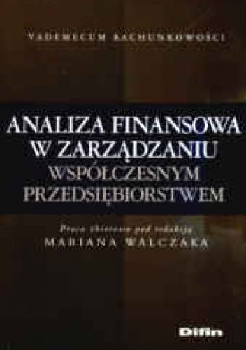 Okładka: Marian Walczak - Analiza finansowa w zarządzaniu współczesnym przedsiębiorstwem