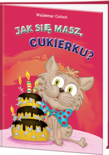 Okładka: Waldemar Cichoń - Jak się masz, Cukierku?