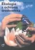 Okładka: Ewa Pyłka-Gutowska - Ekologia z ochroną środowiska