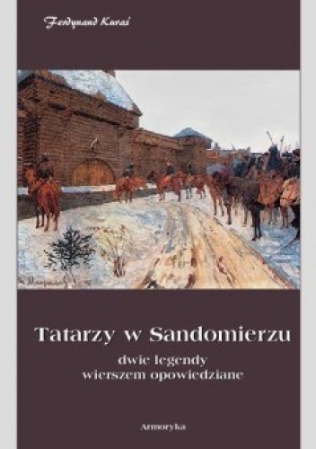 Okładka: Ferdynand Kuraś - Tatarzy w Sandomierzu. Dwie legendy wierszem opowiedziane