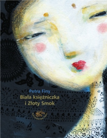 Okładka: Petra Finy - Biała księżniczka i Złoty Smok