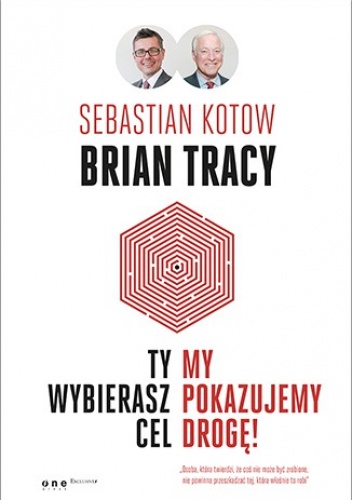 Okładka: Brian Tracy - Ty wybierasz cel, my pokazujemy drogę!