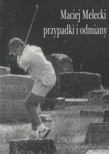 Okładka: Maciej Melecki - Przypadki i odmiany