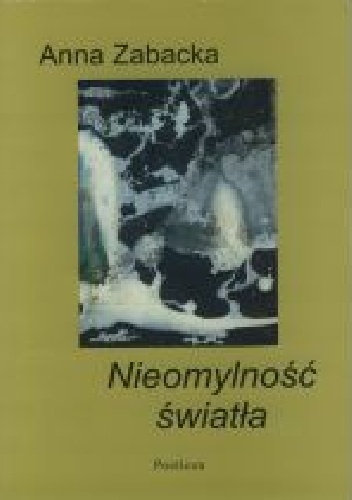 Okładka: Anna Zabacka - Nieomylność światła