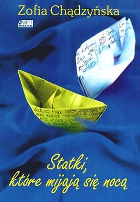 Okładka: Zofia Chądzyńska - Statki, które mijają się nocą