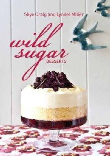 Okładka: Skye Craig - Wild Sugar Desserts