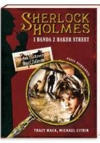 Okładka: Tracy Mack - Sherlock Holmes i Banda z Baker Street. Upadek Cudownych Braci Zalinda