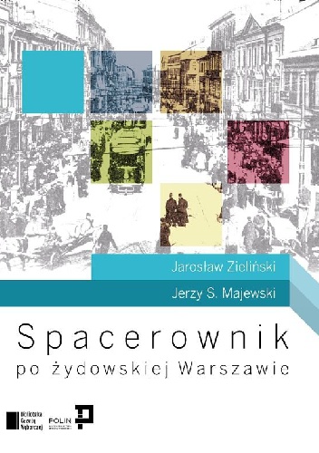 Okładka: Jerzy S. Majewski - Spacerownik po żydowskiej Warszawie