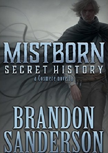 Okładka: Brandon Sanderson - Mistborn: Secret History