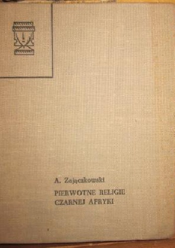Okładka: Andrzej Zajączkowski - Pierwotne religie czarnej Afryk