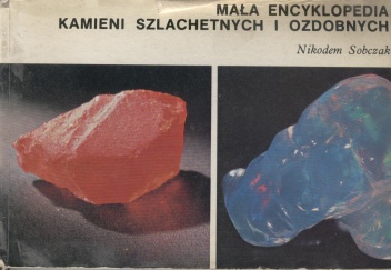 Okładka: Nikodem Sobczak - Mała encyklopedia kamieni szlachetnych i ozdobnych